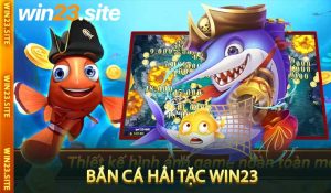 Bắn Cá Hải Tặc Win23
